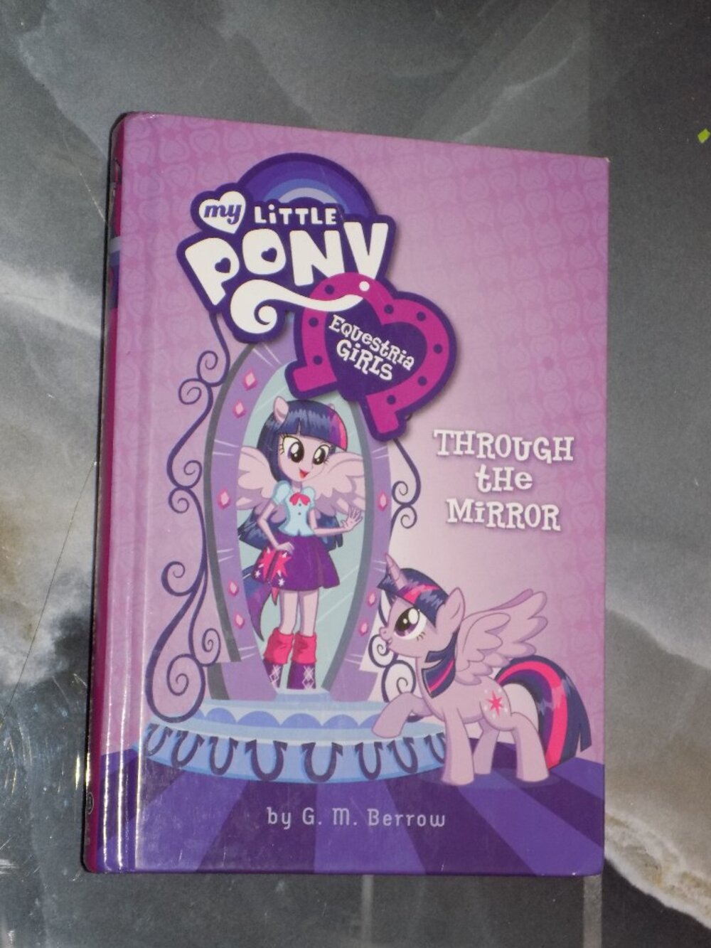 My Little Pony: Equestria Girls: Through the Mirror - hardcover Berrow, G. M...